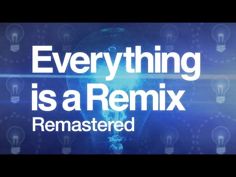 Everything is a Remix Remastered (2015 HD)